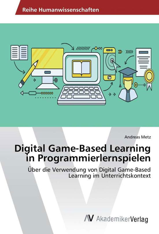 Digital Game-Based Learning in Pro - Metz - Books -  - 9783330512580 - 