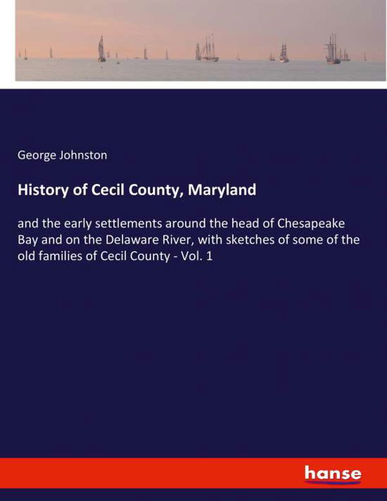 Cover for Johnston · History of Cecil County, Maryl (Book) (2020)