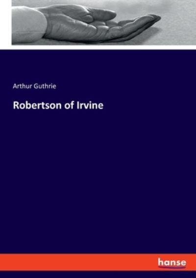 Cover for Guthrie · Robertson of Irvine (Book) (2020)