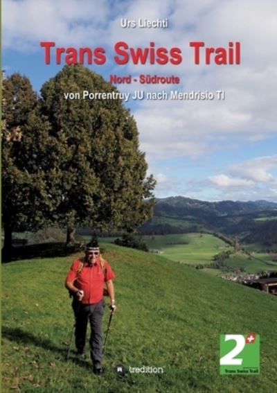 Cover for Urs Liechti · Trans Swiss Trail Nord - Südroute (Book) (2023)