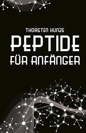 Cover for Thorsten Kunze · Peptide für Anfänger (Book) (2024)
