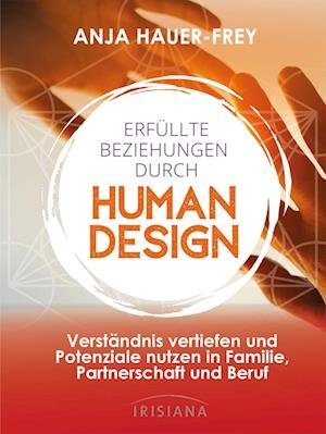 Cover for Anja Hauer-Frey · Erfüllte Beziehungen durch Human Design (Book) (2023)