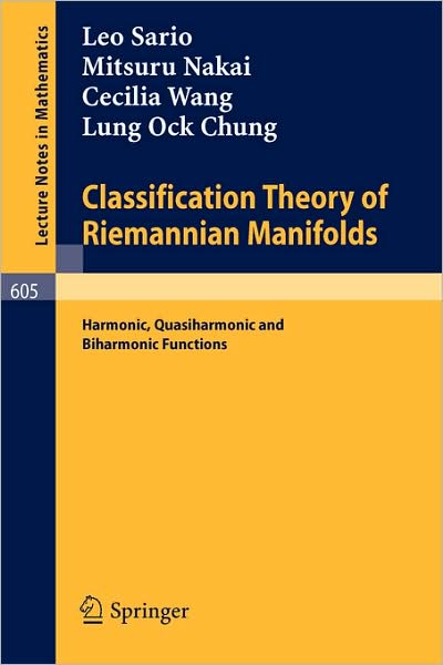 Cover for S.r. Sario · Classification Theory of Riemannian Manifolds: Harmonic, Quasiharmonic and Biharmonic Functions - Lecture Notes in Mathematics (Paperback Book) (1977)