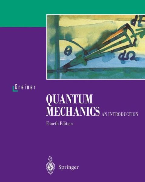 Quantum Mechanics: an Introduction - Walter Greiner - Books - Springer-Verlag Berlin and Heidelberg Gm - 9783540674580 - October 4, 2000