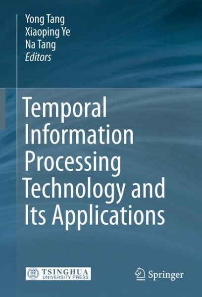 Cover for Yong Tang · Temporal Information Processing Technology and Its Applications (Hardcover Book) (2011)