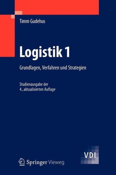 Cover for Timm Gudehus · Logistik 1: Grundlagen, Verfahren Und Strategien - VDI-Buch (Paperback Book) [4th 4. Aufl. 2012 edition] (2012)