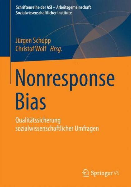 Cover for Christof Wolf · Nonresponse Bias: Qualitatssicherung Sozialwissenschaftlicher Umfragen - Schriftenreihe Der Asi - Arbeitsgemeinschaft Sozialwissensch (Paperback Book) [2015 edition] (2015)