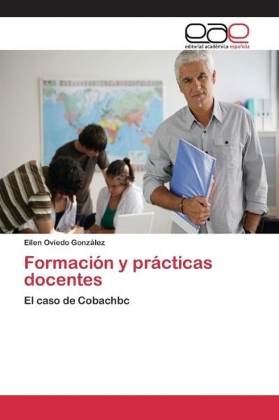 Cover for Oviedo Gonzalez Eilen · Formacion Y Practicas Docentes (Paperback Book) (2015)