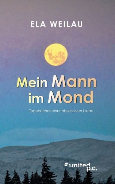 Cover for Ela Weilau · Mein Mann im Mond (Taschenbuch) (2020)