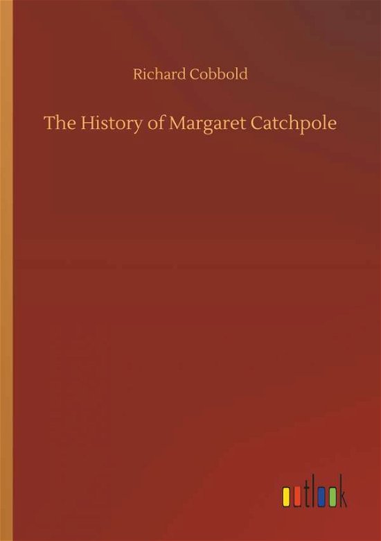 Cover for Cobbold · The History of Margaret Catchpo (Book) (2018)