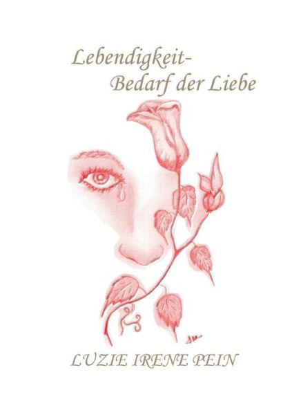Cover for Luzie Irene Pein · Lebendigkeit- Bedarf der Liebe (Pocketbok) [German edition] (2014)