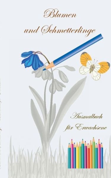 Blumen und Schmetterlinge - Ausma - Taane - Książki -  - 9783735759580 - 4 stycznia 2016