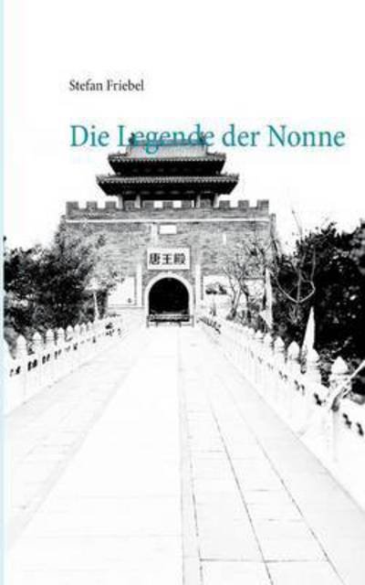 Cover for Friebel · Die Legende der Nonne (Book) (2016)