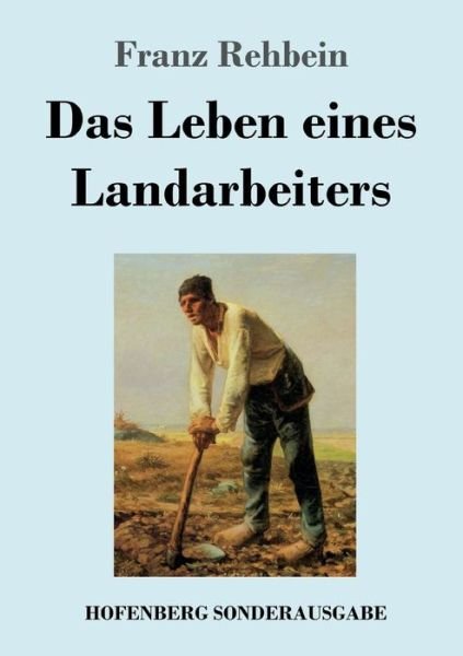 Cover for Rehbein · Das Leben eines Landarbeiters (Bok) (2018)