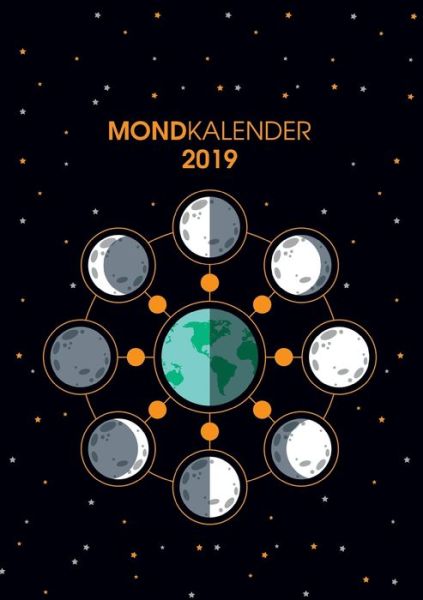 Cover for Martin Bock · Der Monkalender 2019 - Terminplaner und Terminkalender mit Mondphasen: Planen, Notieren und Organisieren in den Mondphasen (Paperback Book) (2018)