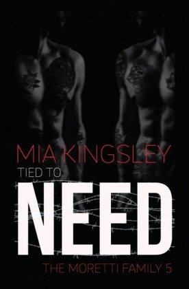 Tied To Need (The Moretti Fami - Kingsley - Books -  - 9783750273580 - 