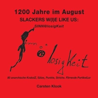 Cover for Carsten Klook · 1200 Jahre im August - Slackers w (i)e like us (Paperback Book) (2021)