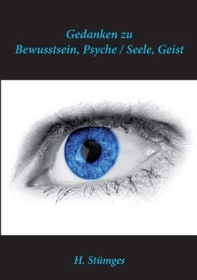 Cover for H Stumges · Gedanken zu Bewusstsein, Psyche / Seele Geist (Pocketbok) (2021)