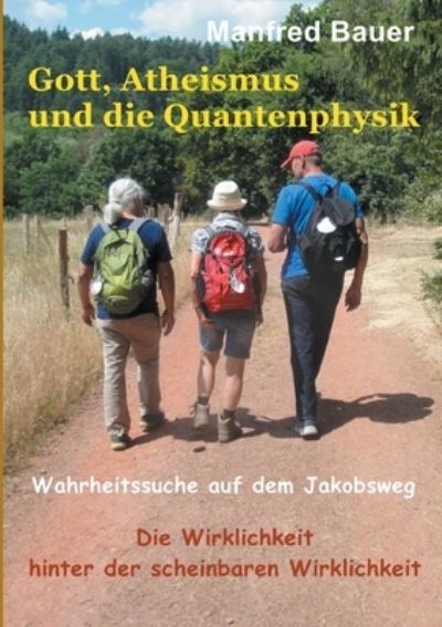 Cover for Manfred Bauer · Gott, Atheismus und die Quantenphysik (Book) (2024)