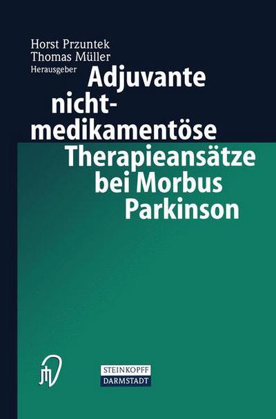 Cover for Horst Przuntek · Adjuvante Nichtmedikamentose Therapieansatze Bei Morbus Parkinson (Paperback Book) (2000)