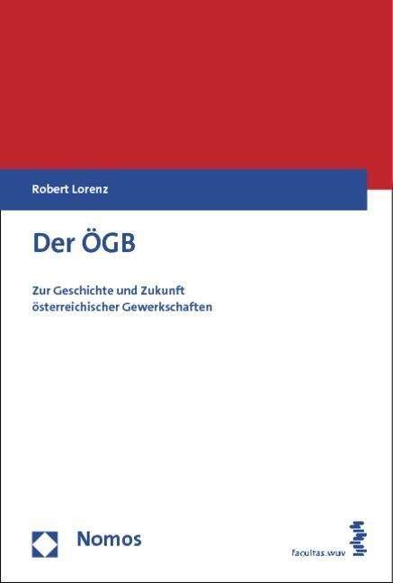 Der ÖGB - Lorenz - Books -  - 9783832977580 - August 17, 2012