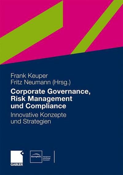 Governance, Risk Management Und Compliance: Innovative Konzepte Und Strategien - Frank Keuper - Livres - Gabler Verlag - 9783834915580 - 27 août 2010