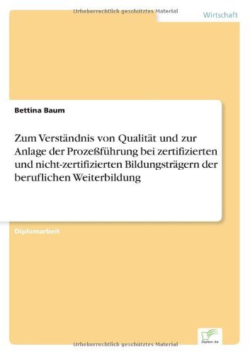 Cover for Bettina Baum · Zum Verstandnis von Qualitat und zur Anlage der Prozessfuhrung bei zertifizierten und nicht-zertifizierten Bildungstragern der beruflichen Weiterbildung (Pocketbok) [German edition] (1998)