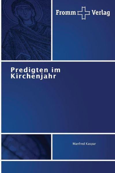 Cover for Kaspar · Predigten im Kirchenjahr (Book) (2015)