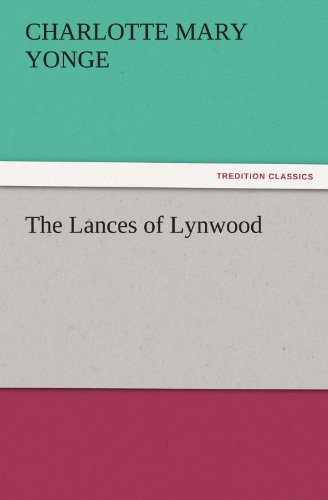 Cover for Charlotte Mary Yonge · The Lances of Lynwood (Tredition Classics) (Pocketbok) (2011)