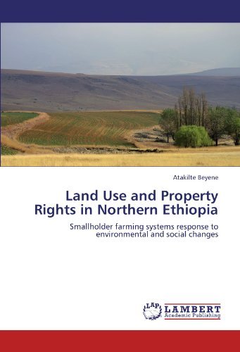Cover for Atakilte Beyene · Land Use and Property Rights in Northern Ethiopia: Smallholder Farming Systems Response to Environmental and Social Changes (Paperback Bog) (2011)
