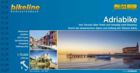 Adriabike: Von Tarvisio über Triest und Venedig nach Ravenna - durch die slowenischen Alpen und entlang der Oberen Adria - Esterbauer - Books - Esterbauer Verlag - 9783850007580 - May 1, 2019