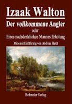 Cover for Izaak Walton · Der vollkommene Angler oder Eines nachdenklichen Mannes Erholung (Paperback Book) (2010)