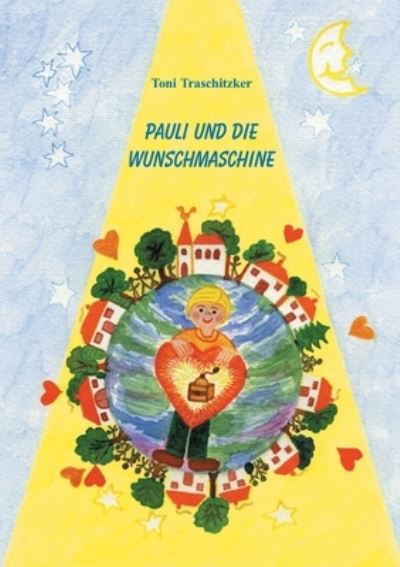 Cover for Toni Traschitzker · Pauli und die Wunschmaschine (Paperback Book) (2020)