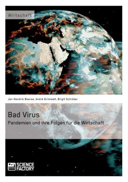 Cover for Birgit Schröder · Bad Virus. Pandemien Und Ihre Auswirkungen Auf Die Wirtschaft (Paperback Book) [German edition] (2015)