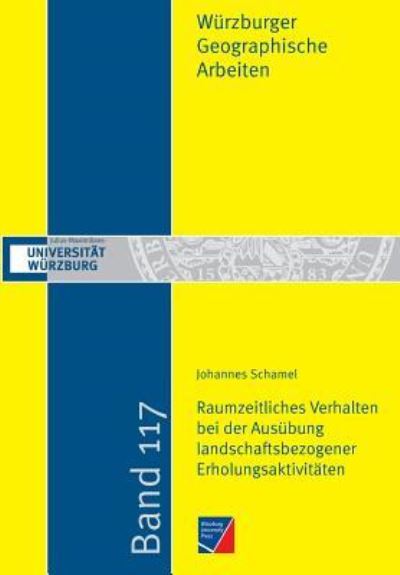 Cover for Johannes Schamel · Raumzeitliches Verhalten bei der Ausubung landschaftsbezogener Erholungsaktivitaten vor dem Hintergrund des demographischen Wandels (Paperback Book) (2017)