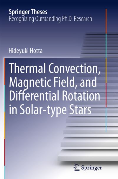 Cover for Hideyuki Hotta · Thermal Convection, Magnetic Field, and Differential Rotation in Solar-type Stars - Springer Theses (Paperback Book) [Softcover reprint of the original 1st ed. 2015 edition] (2016)