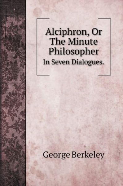 Cover for George Berkeley · Alciphron, Or The Minute Philosopher. (Gebundenes Buch) (2020)