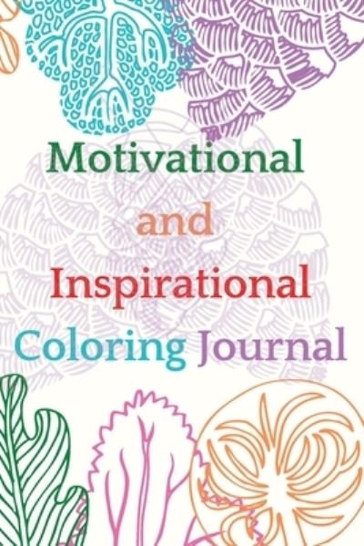Cover for Cristie Jameslake · Motivational and Inspirational Coloring Journal (Paperback Book) (2021)