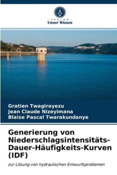 Cover for Gratien Twagirayezu · Generierung von Niederschlagsintensitats-Dauer-Haufigkeits-Kurven (IDF) (Pocketbok) (2021)