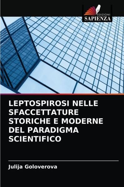 Cover for Julija Goloverova · Leptospirosi Nelle Sfaccettature Storiche E Moderne del Paradigma Scientifico (Taschenbuch) (2021)