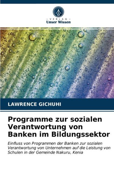 Cover for Lawrence Gichuhi · Programme zur sozialen Verantwortung von Banken im Bildungssektor (Paperback Book) (2021)