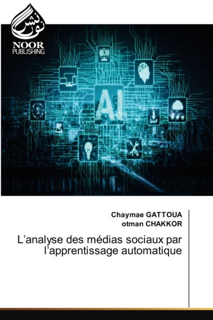 Cover for Chaymae Gattoua · L'analyse des medias sociaux par l'apprentissage automatique (Paperback Book) (2021)