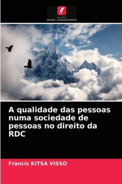 Cover for Francis Kitsa Visso · A qualidade das pessoas numa sociedade de pessoas no direito da RDC (Paperback Book) (2021)