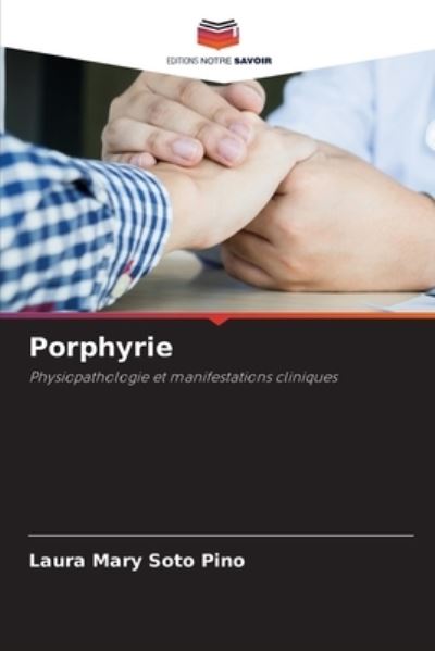 Cover for Laura Mary Soto Pino · Porphyrie (Paperback Book) (2021)