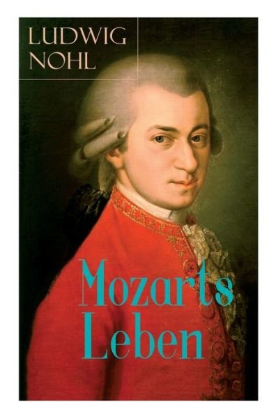 Cover for Ludwig Nohl · Mozarts Leben (Paperback Book) (2017)