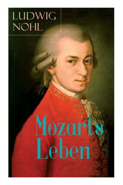 Cover for Ludwig Nohl · Mozarts Leben (Pocketbok) (2017)