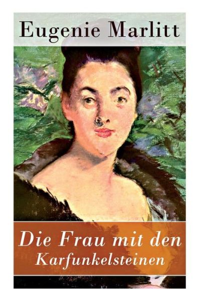 Cover for Eugenie Marlitt · Die Frau mit den Karfunkelsteinen (Paperback Book) (2018)