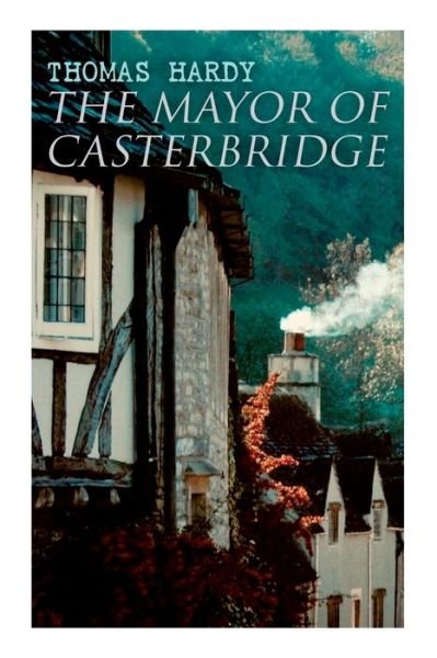 Cover for Thomas Hardy · The Mayor of Casterbridge: Historical Novel (Pocketbok) (2021)
