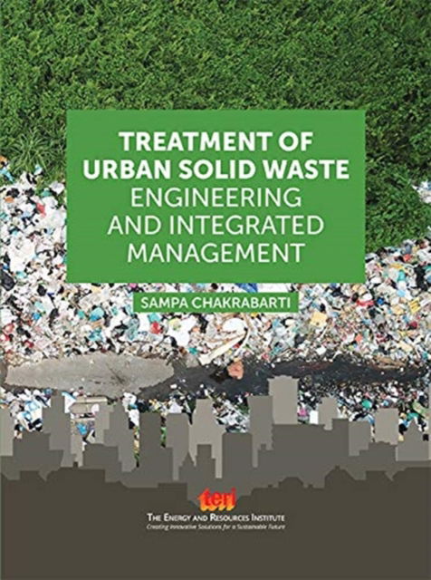 Cover for Sampa Chakrabarti · Treatment of Urban Solid Waste:: Engineering and Integrated Management (Paperback Book) (2019)