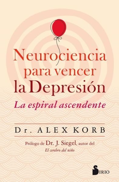 Cover for Alex Korb · Neurociencia para vencer la depresión (Taschenbuch) (2019)